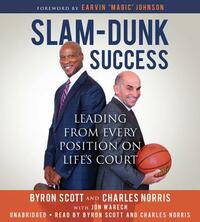 Slam-Dunk Success: Leading from Every Position on Life's Court by Jon Warech