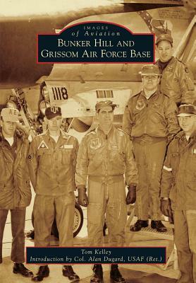 Bunker Hill and Grissom Air Force Base by Tom Kelley