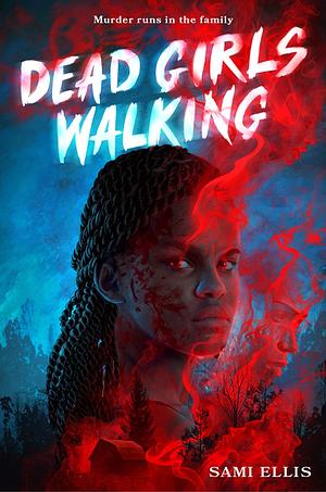 Dead Girls Walking by Sami Ellis