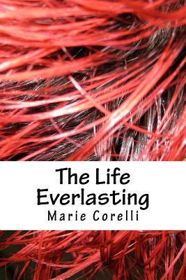 The Life Everlasting by Marie Corelli