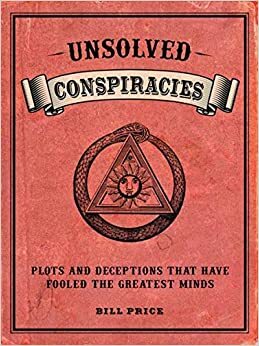 Unsolved Conspiracies by Bill Price