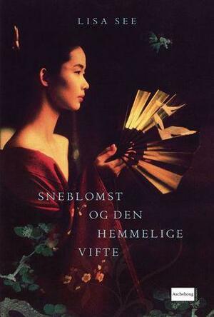 Sneblomst og den hemmelige vifte by Lisa See