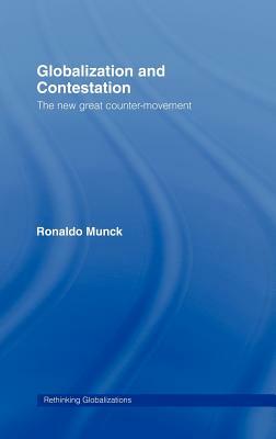 Globalization and Contestation: The New Great Counter-Movement by Ronaldo Munck