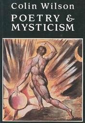 Poetry and Mysticism by Colin Wilson