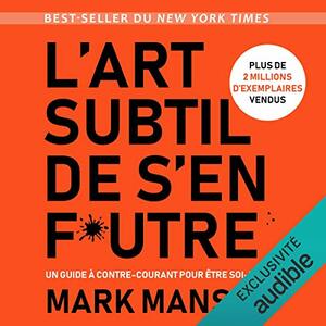 L'Art subtil de s'en foutre by Mark Manson