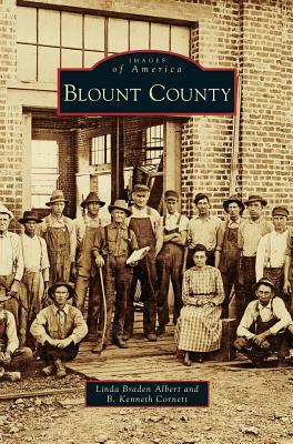 Blount County by Linda Braden Albert, B. Kenneth Cornett