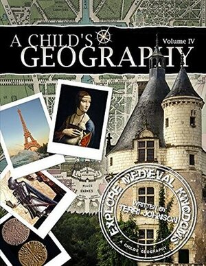 A Childs Geography Explore Medieval Kingdoms by Terri Johnson