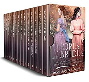 Hopes and Brides: Regency and Mail Order Bride Historical Romance Collection by Ruby Hill, Joyce Alec