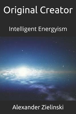 Original Creator: Intelligent Energyism by Alexander Zielinski