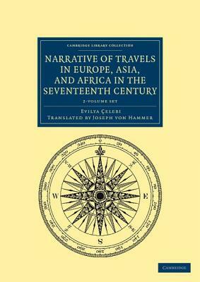 Narrative of Travels in Europe, Asia, and Africa in the Seventeenth Century 2 Volume Set by Evliya Çelebi