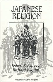 Japanese Religion: A Cultural Perspective by Robert S. Ellwood