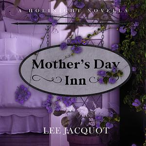 Mother's Day Inn by Lee Jacquot