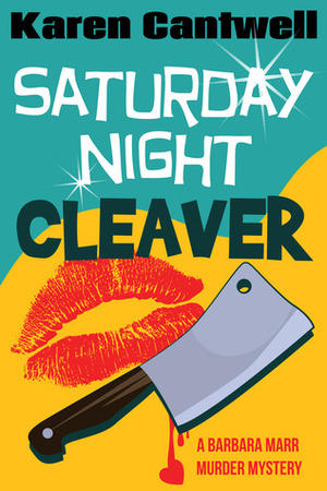 Saturday Night Cleaver by Karen Cantwell