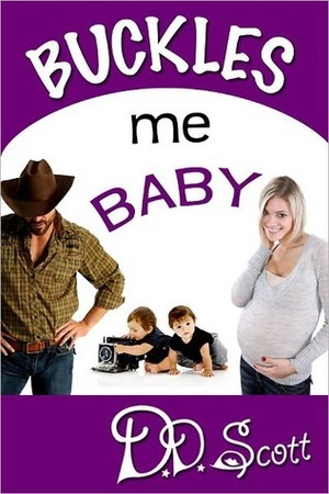 Buckles Me Baby by D.D. Scott