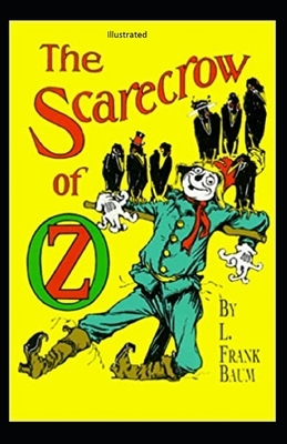 The Scarecrow of Oz Illustrated by L. Frank Baum