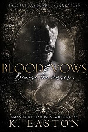 Blood and Vows by K Easton, Amanda Richardson