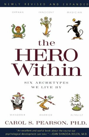 Hero Within - REV. & Expanded Ed.: Six Archetypes We Live by by Carol S. Pearson