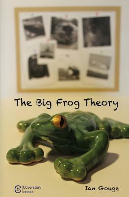 The Big Frog Theory by Ian Gouge