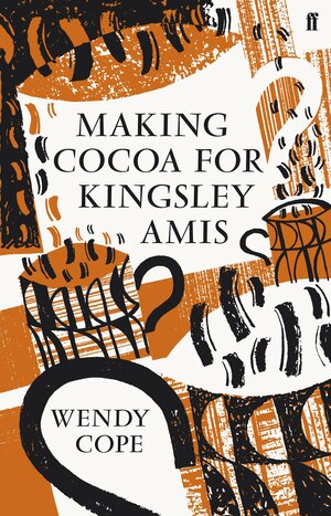 Making Cocoa for Kingsley Amis by Wendy Cope