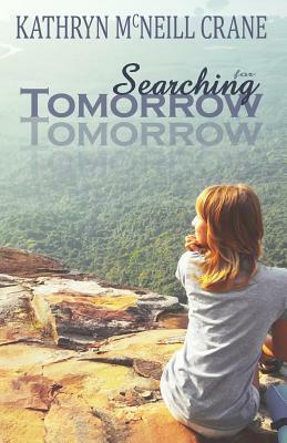 Searching for Tomorrow paperback by Kathryn McNeill Crane