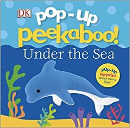 Pop-Up Peekaboo! Under The Sea by D.K. Publishing