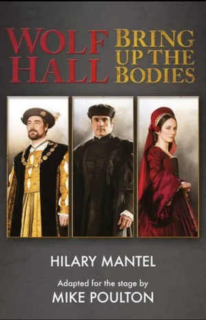 Wolf HallBring Up the Bodies: RSC Stage Adaptation - Revised Edition by Hilary Mantel, Mike Poulton