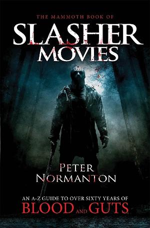 The Mammoth Book of Slasher Movies. by Peter Normanton