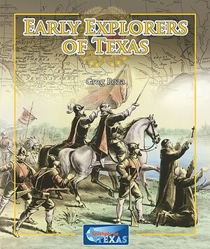 Early Explorers of Texas by Greg Roza