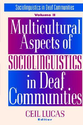 Multicultural Aspects of Sociolinguistics in Deaf Communities by 