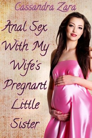 Fun With My Wife's Pregnant Little Sister by Cassandra Zara