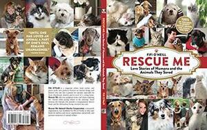 RESCUE ME-Love Stories of Humans and the Animals they Saved by Fifi O'Neill