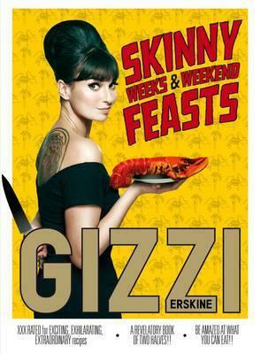 Skinny Weeks & Weekend Feasts by Gizzi Erskine