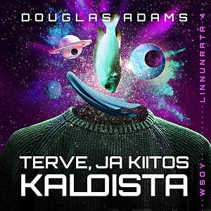 Terve, ja kiitos kaloista by Douglas Adams