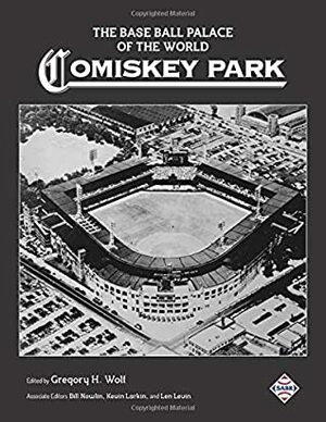 The Base Ball Palace of the World: Comiskey Park (The SABR Baseball Library) by Mike Lynch, Russ Lake, Kevin Larkin, Joseph Wancho, Gregory Wolf, Bill Nowlin, Alan Cohen, Mike Huber, Len Levin, Don Zminda