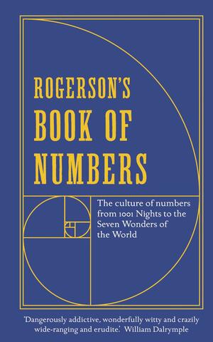 Rogerson's Book of Numbers: A Miscellany of Numbers: from 3 Wise Monkeys to the 540 Gates of Valhalla by Barnaby Rogerson