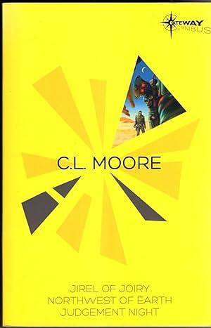 C.L. Moore SF Gateway Omnibus: Jirel of Joiry, Northwest of Earth, Judgment Night by C.L. Moore