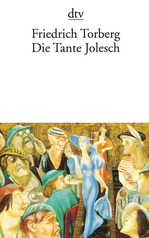 Die Tante Jolesch by Friedrich Torberg