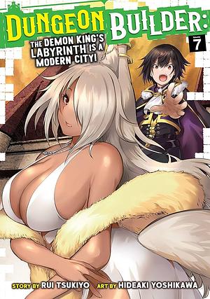 Dungeon Builder: The Demon King's Labyrinth is a Modern City! Vol. 7 by Hideaki Yoshikawa, Rui Tsukiyo