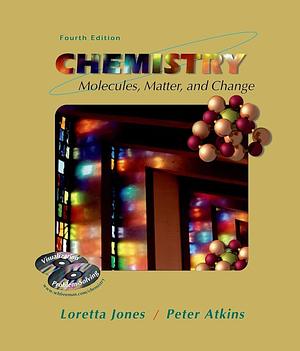 Chemistry: Molecules, Matter, and Change, Volume 1 by Peter William Atkins, Loretta Jones