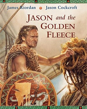 Jason and the Golden Fleece by James Riordan