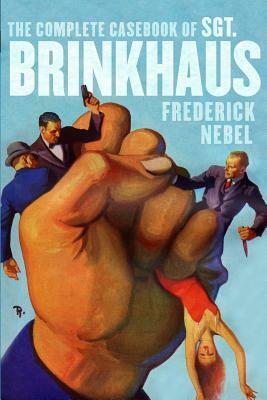 The Complete Casebook of Sgt. Brinkhaus by Frederick Nebel