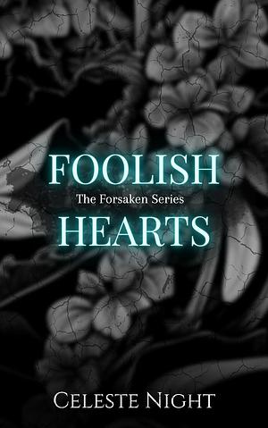 Foolish Hearts by Celeste Night
