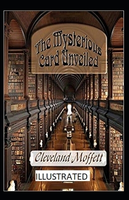 The Mysterious Card Unveiled Illustrated by Cleveland Moffett