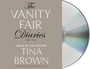 The Vanity Fair Diaries: 1983 - 1992 by Tina Brown