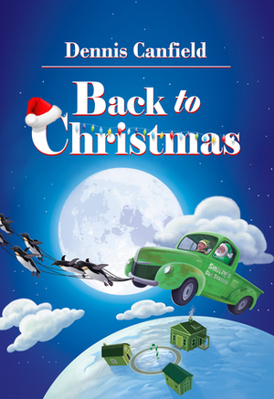 Back to Christmas by Dennis Canfield