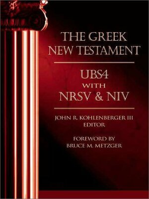 The Greek New Testament: UBS4 with NRSV & NIV by Anonymous