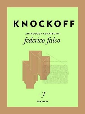 Knockoff by Jessica Ernst Powell, Federico Guzmán Rubio, Sandra Kingery, Diego Zúñiga, Hernán Vanoli, Federico Falco, Javier González, Lisa Carter, Janet Hendrickson