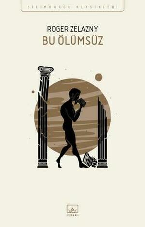 Bu Ölümsüz by Sönmez Güven, Roger Zelazny