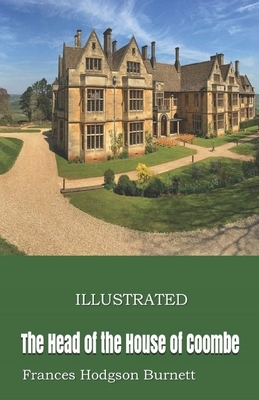 The Head of the House of Coombe Illustrated by Frances Hodgson Burnett