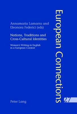 Nations, Traditions and Cross-Cultural Identities: Women's Writing in English in a European Context by 